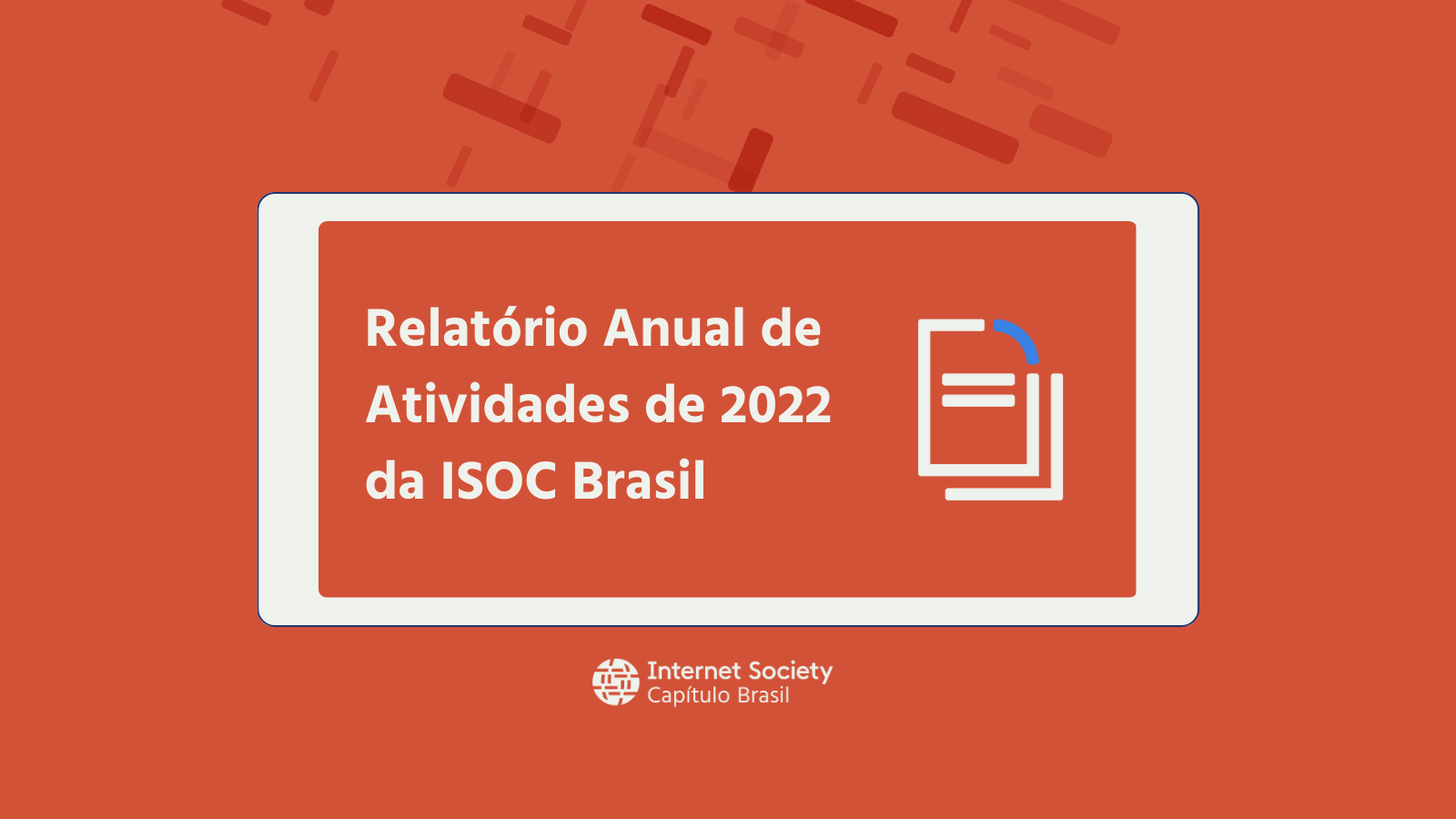 Relatório Anual de Atividades de 2022 da ISOC Brasil